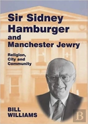 Sir Sidney Hamburger And Manchester Jewry