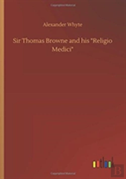 Bertrand.pt - Sir Thomas Browne And His Religio Medici