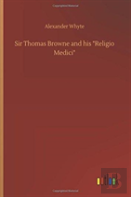 Sir Thomas Browne And His Religio Medici