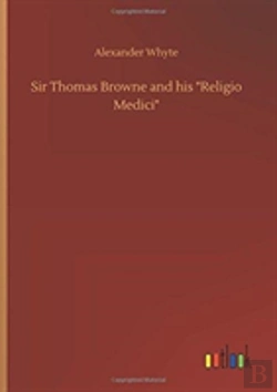 Bertrand.pt - Sir Thomas Browne And His Religio Medici