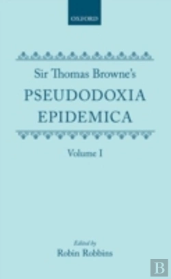 Bertrand.pt - Sir Thomas Browne'S Pseudodoxia Epidemica Volume 1