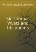 Sir Thomas Wyatt And His Poems