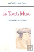Sir Tomás Moro. Lord Canciller De Inglaterra