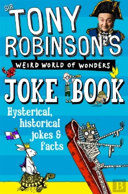 Bertrand.pt - Sir Tony Robinson'S Weird World Of Wonders Joke Book
