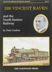 Sir Vincent Raven And The North Eastern Railway