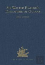 Sir Walter Ralegh'S Discoverie Of Guiana