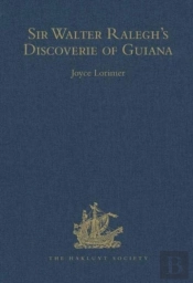 Sir Walter Ralegh'S Discoverie Of Guiana