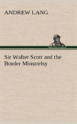 Sir Walter Scott And The Border Minstrelsy