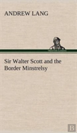 Bertrand.pt - Sir Walter Scott And The Border Minstrelsy