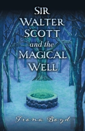 Sir Walter Scott And The Magical Well