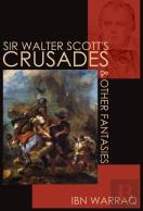 Sir Walter Scott'S Crusades And Other Fantasies