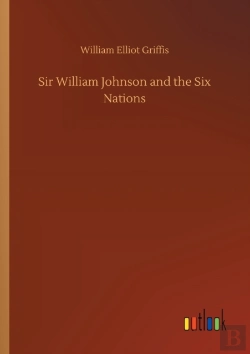 Bertrand.pt - Sir William Johnson And The Six Nations