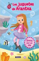 Sirena Por Un Día (Los Juguetes De Arantxa 1)