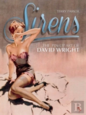 Sirens: The Pin-Up Art Of David Wright