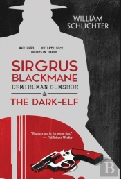Sirgrus Blackmane Demihuman Gumshoe & The Dark-Elf