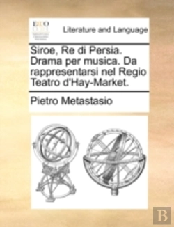 Bertrand.pt - Siroe, Re Di Persia. Drama Per Musica. D