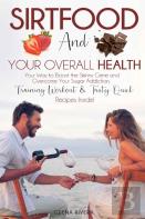Sirtfood And Your Overall Health
