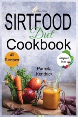 Bertrand.pt - Sirtfood Diet Cookbook: 40 Easy   Tasty