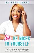 Sis, Be Nicer To Yourself