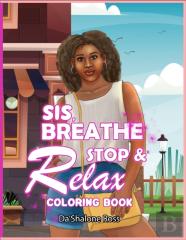 Sis, Breathe Stop & Relax