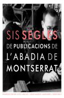 Sis Segles De Publicacions De L'Abadia De Montserrat