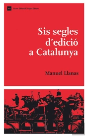 Sis Segles D'Edició A Catalunya