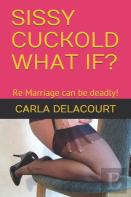 Sissy Cuckold What If?