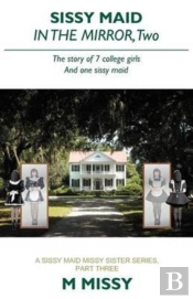 Sissy Maid In The Mirror, Two: The Story