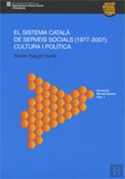 Bertrand.pt - Sistema Català De Serveis Socials (1977 - 2007): Cultura I Política/El