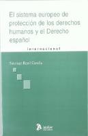 Sistema Europeo De Proteccion De Los Derechos Humanos Y El Derecho Español, El. La Incidencia De Las