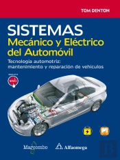 Sistema Mecánico Y Eléctrico Del Automóvil. Tecnología Automotriz: Reparación Y Mantenimiento De Veh