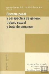 Sistema Penal Y Perspectiva De Genero: Trabajo Sexual Y Trata De Personas.