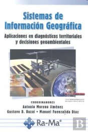 Sistemas De Información Geográfica. Aplicaciones En Diagnósticos Territoriales Y Decisiones Geoambie