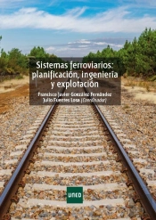 Sistemas Ferroviarios: Planificación, Ingeniería Y Explotación