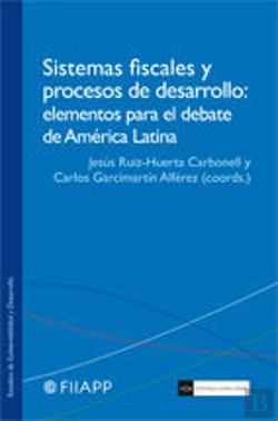 Bertrand.pt - Sistemas Fiscales Y Procesos De Desarrollo: Elementos Para El Debate De América Latina
