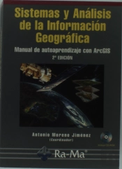 Sistemas Y Análisis De La Información Geográfica. Manual De Autoaprendizaje Con Arcgis. 2ª. Edición