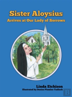 Bertrand.pt - Sister Aloysius Arrives At Our Lady Of Sorrows