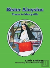 Sister Aloysius Comes To Mercyville