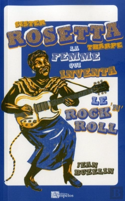 Bertrand.pt - Sister Rosetta Tharpe : La Femme Qui Inventa Le Rock 'N' Roll