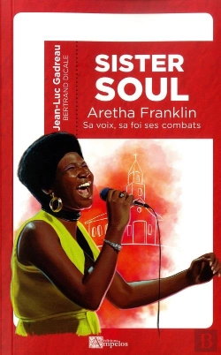 Bertrand.pt - Sister Soul ; Aretha Franklin, Sa Voix, Sa Foi, Ses Combats