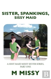 Sister, Spankings, Sissy Maid