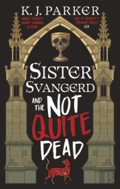 Sister Svangerd And The Not Quite Dead