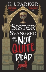 Sister Svangerd And The Not Quite Dead