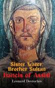 Sister Water, Brother Sultan Â€“ Francis Of Assisi