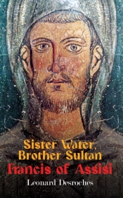 Sister Water, Brother Sultan Â€“ Francis Of Assisi