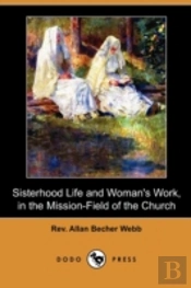 Sisterhood Life And Woman'S Work, In The