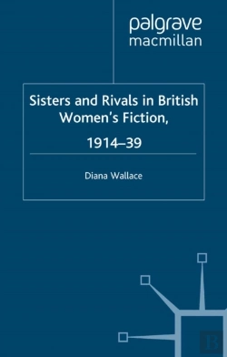 Bertrand.pt - Sisters And Rivals In British Women'S Fiction, 1914-39