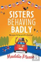 Sisters Behaving Badly
