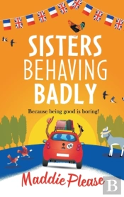 Sisters Behaving Badly