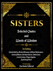 Sisters: Selected Quotes And Words Of Wisdom